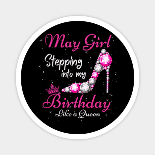 May Girl Stepping Into My Birthday Like A Queen Funny Birthday Gift Cute Crown Letters Magnet